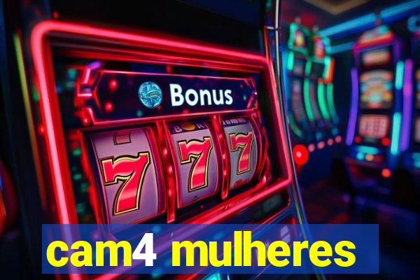 cam4 mulheres